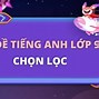 Cách Thi Tiếng Anh Đạt Điểm Cao Lớp 9